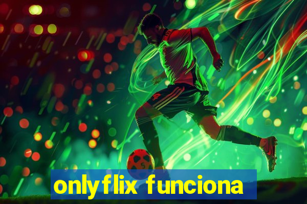 onlyflix funciona